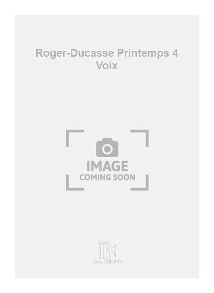 Roger-Ducasse Printemps 4 Voix